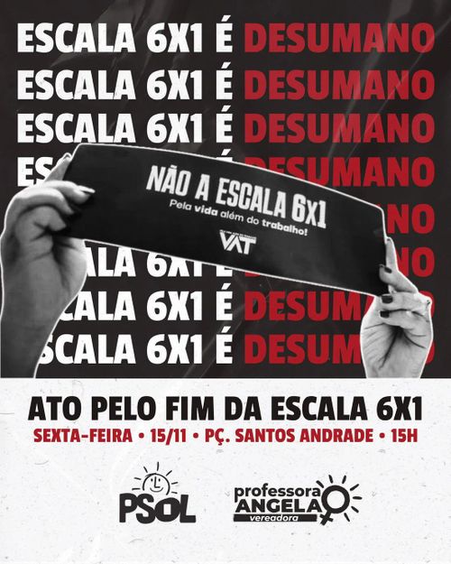 Cartaz pelo fim da escala 6x1. Ato em Curitiba - PR  - Praça Santos Andrade com concentração às 15h do dia 15 de Novembro de 2024.